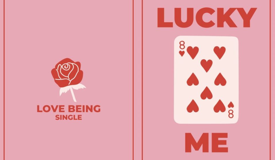 Love being single on Valentine's Day